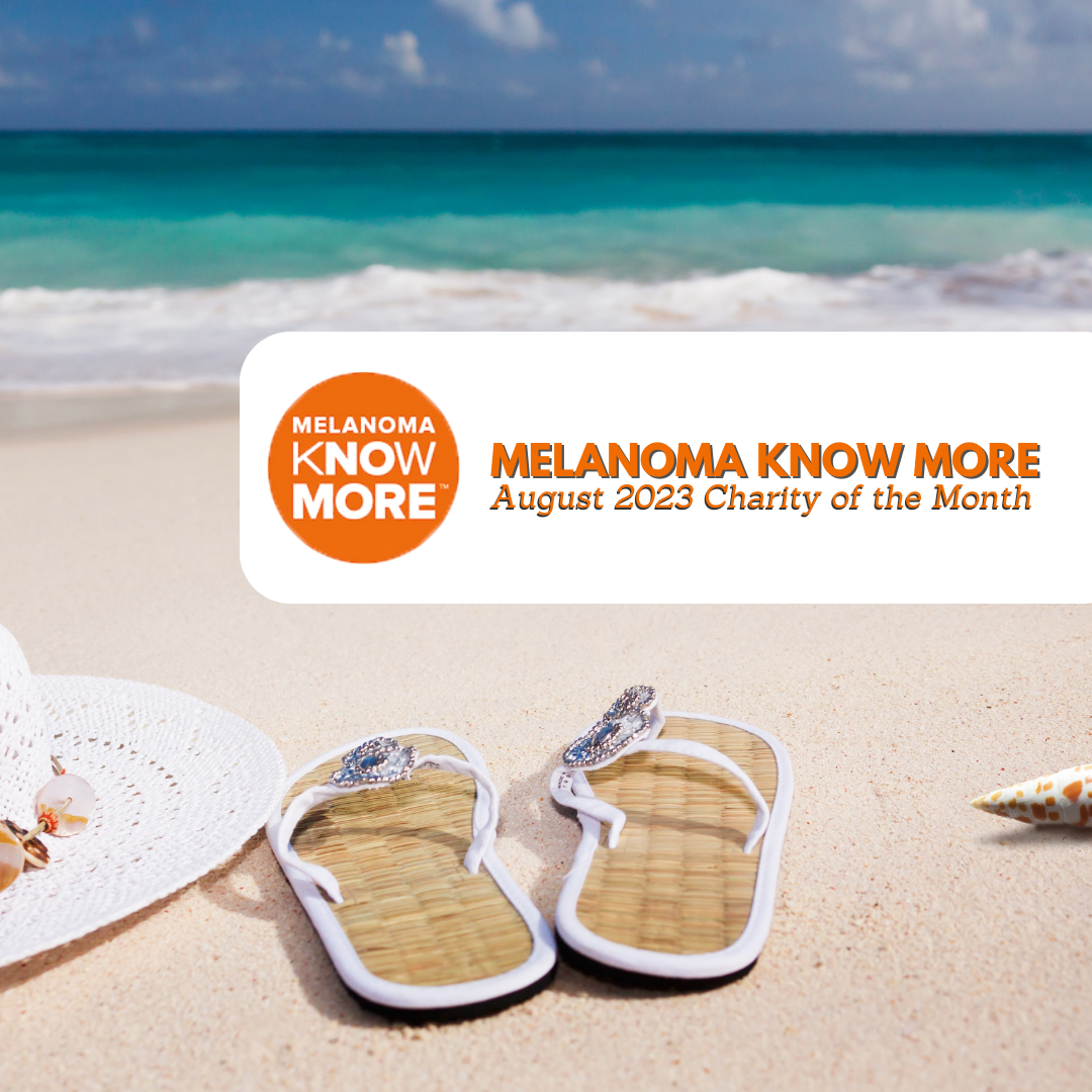 August Charity of the Month Melanoma Know More